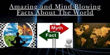 Amazing Facts About The World
